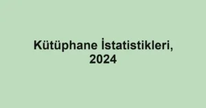 Kütüphane İstatistikleri, 2024